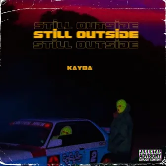 Still Outside by KAYBA