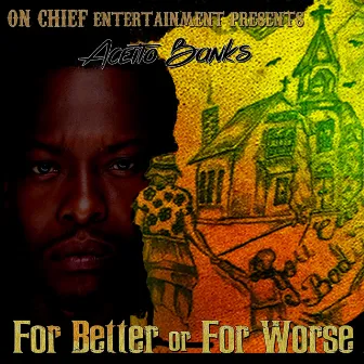 For Better or for Worse by Aceito Banks