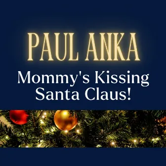 Mommy's Kissing Santa Claus! by Paul Anka and His Orchestra