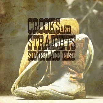 Someplace Else by Crooks & Straights