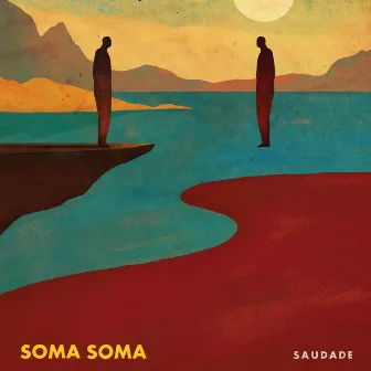 Saudade by Soma Soma