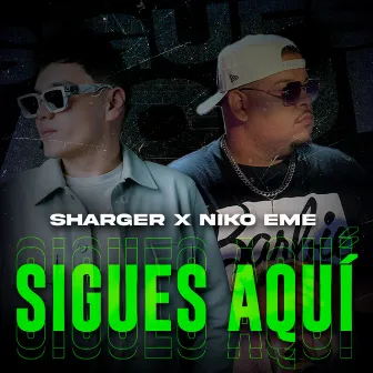 Sigues Aquí by Sharger