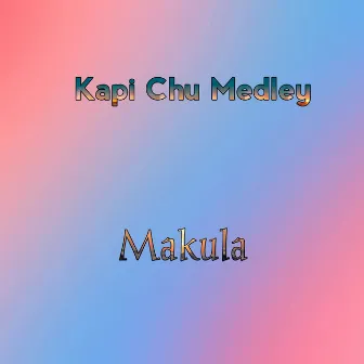 Kapi Chu Medley by 