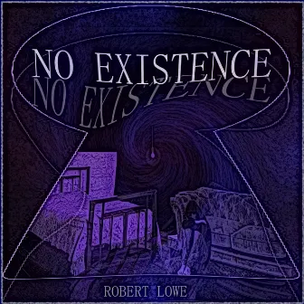 No Existence by Robert Lowe