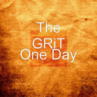 One Day by The Grit