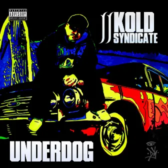 Underdog by II Kold Syndicate