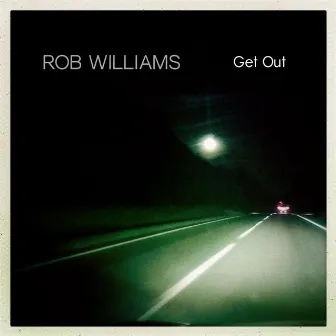 Get Out by Rob Williams