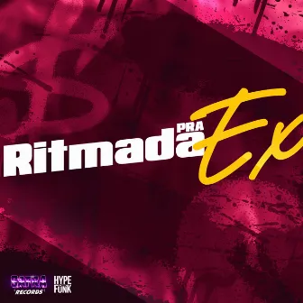 Ritmada pra Ex by DJ Vine Mandelão