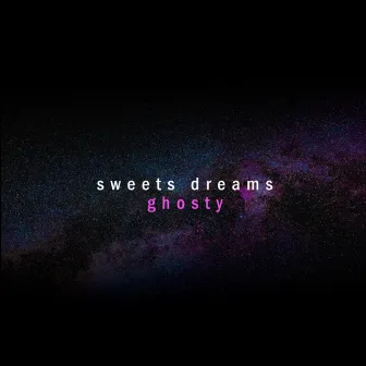 Sweets Dreams by Dj Ghosty