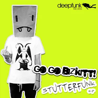 StutterFunk - EP by Go Go Bizkitt!