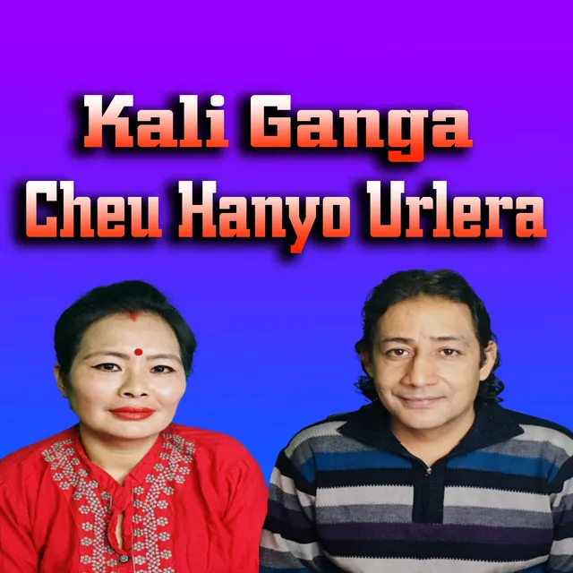 Kali Ganga Cheu Hanyo Urlera - Live