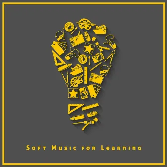 Soft Music for Learning – Intense Concentration, Focus on Learning, Time for Study, Effective Working Music, Mental Inspiration by Study Skills Music Academy