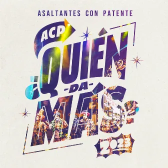 Quién da Más? 2023 (En Vivo) by Asaltantes Con Patente