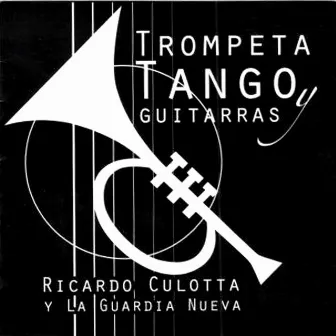 Trompeta, Tango y Guitarras by Ricardo Culotta