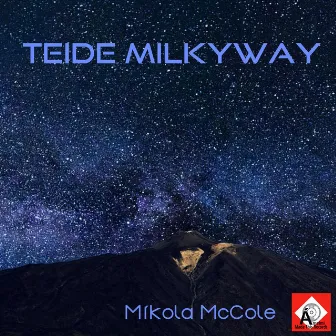 Teide Milkyway by Mikola McCole