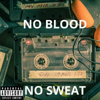 NO BLOOD NO SWEAT by Ralph,The Alchemist