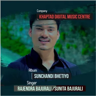 Sunchandi Bhetiyo by Rajendra Bajurali