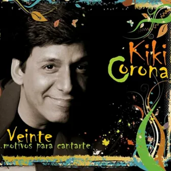 Veinte motivos para cantarte (Remasterizado) by Kiki Corona