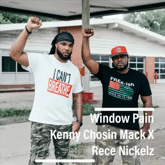 Window Pain by Kenny Chosin Mack