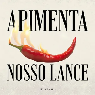 Apimenta Nosso Lance by KOC