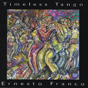 Timeless Tango by Ernesto Franco