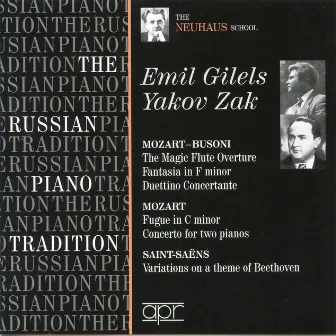 The Russian Piano Tradition: Emil Gilels & Yakov Zak by Yakov Zak