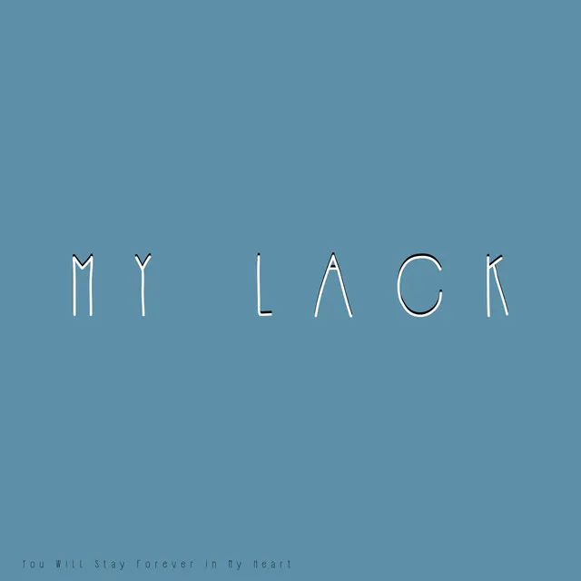 My lack