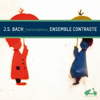 Johann Sebastian Bach: Transcriptions by Ensemble Contraste