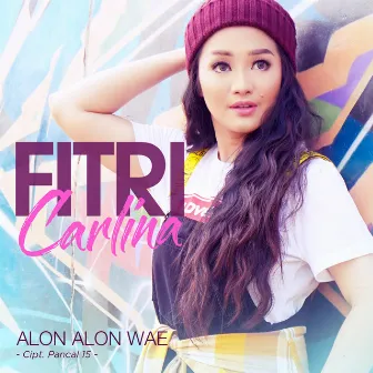 Alon Alon Wae by Fitri Carlina