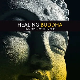 Healing Buddha: Reiki Meditation in the Mind, Nature Sounds for Reiki Therapy and Chakra Balancing by Tibetan Meditation Academy