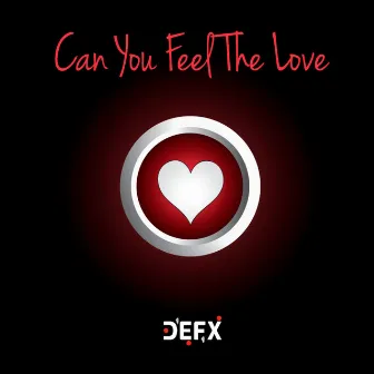 Can You Feel The Love by DEFX