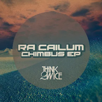 Chimbus EP by Ra Cailum