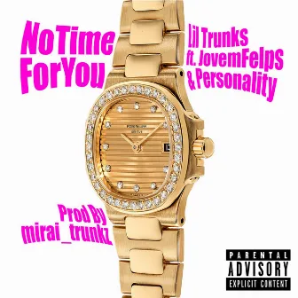 Notimeforyou by Lil Trunks