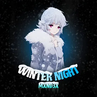 WINTER NIGHT by MXND3X