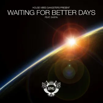 Waiting for Better Days by House Vibes Gangsters