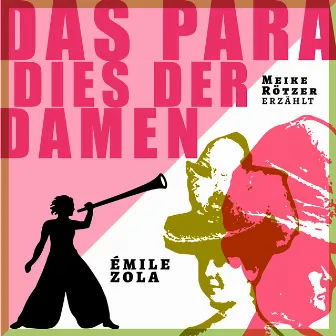 Das Paradies der Damen [Erzählbuch, Band 3 (Ungekürzt)] by Meike Rötzer