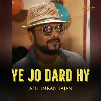 Ye Jo Dard Hy by Ash Imran Sajan