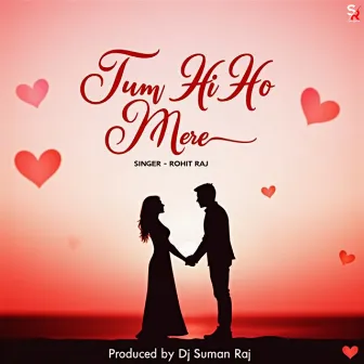 Tum Hi Ho Mere by Dj Suman Raj