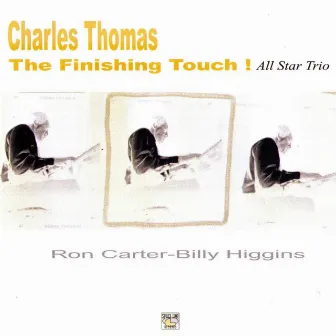 The Finishing Touch (All Star Trio) by Charles Thomas