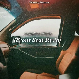 front seat ryda by Juscallme Monte