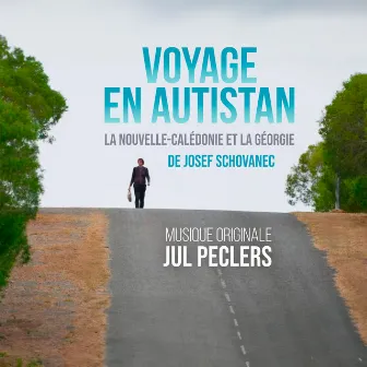 Voyage en Autistan: La Nouvelle-Calédonie et la Géorgie de Josef Schovanec (Bande originale de la série documentaire) by Jul Peclers