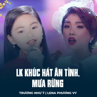 LK Khúc Hát Ân Tình, Mưa Rừng by Trương Như Ý