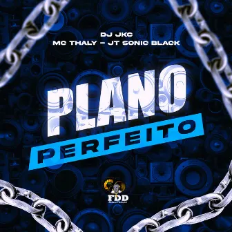 Plano Perfeito by Mc Jt Sonic Black