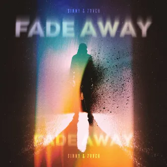 Fade Away by Sinny