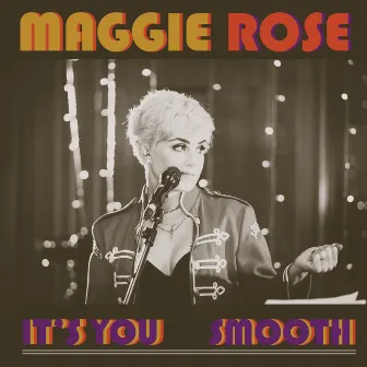 It's You / Smooth by Maggie Rose