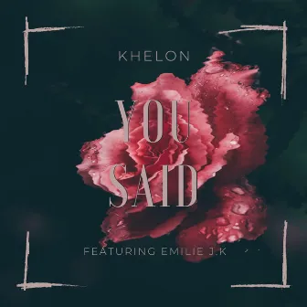 You Said by Khelon