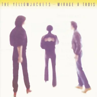 Mirage A Trois by Yellowjackets