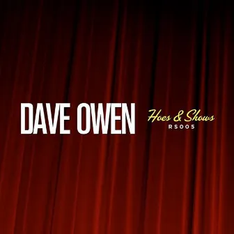 Hoes & Shows by Dave Owen