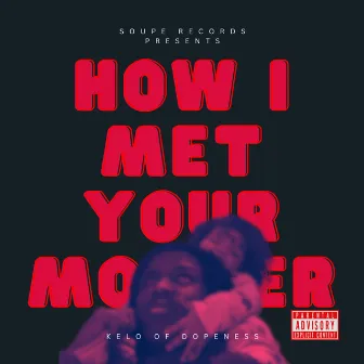 How I Met Your Mother by Kelo Of Dopeness