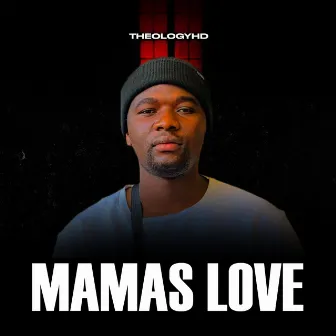 Mamas Love by Theology HD